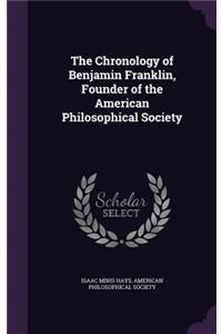 Chronology of Benjamin Franklin, Founder of the American Philosophical Society