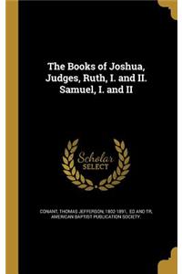 Books of Joshua, Judges, Ruth, I. and II. Samuel, I. and II