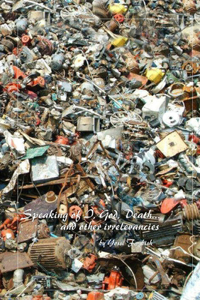 Speaking of I, God, Death... and other irrelevancies