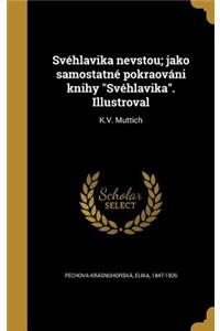 Svéhlavika nevstou; jako samostatné pokraováni knihy Svéhlavika. Illustroval