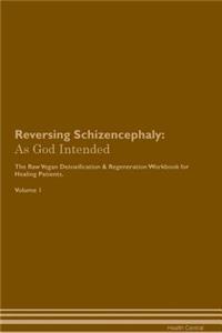 Reversing Schizencephaly