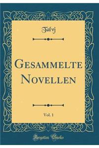 Gesammelte Novellen, Vol. 1 (Classic Reprint)