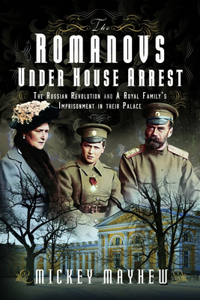 Romanovs Under House Arrest