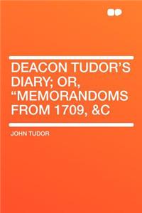 Deacon Tudor's Diary; Or, 