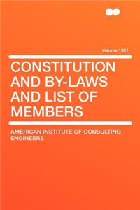 Constitution and By-Laws and List of Members Volume 1921