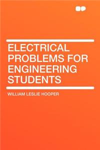 Electrical Problems for Engineering Students