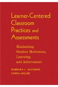 Learner-Centered Classroom Practices and Assessments