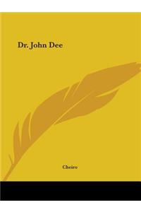 Dr. John Dee