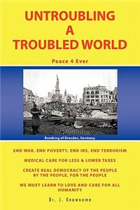 Untroubling A Troubled World