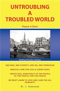 Untroubling a Troubled World