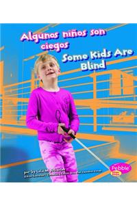 Algunos Niños Son Ciegos/Some Kids Are Blind