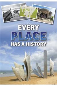 Every Place Has a History