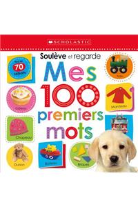 Apprendre Avec Scholastic: Soulève Et Regarde: Mes 100 Premiers Mots