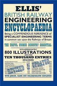 Ellis' British Railway Engineering Encyclopaedia (2nd Edition)