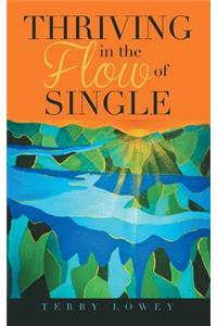 Thriving in the Flow of Single
