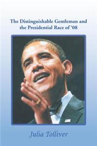 The Distinguishable Gentleman and the Presidential Race of '08