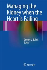 Managing the Kidney When the Heart Is Failing