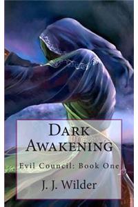 Dark Awakening: Evil Council: Book One