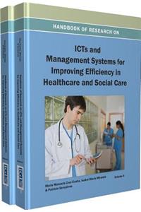 Handbook of Research on Icts and Management Systems for Improving Efficiency in Healthcare and Social Care