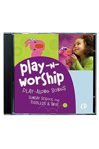 Play-N-Worship: Play-Along Songs for Toddlers & Twos CD