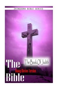 The Bible, Douay Rheims Version- The Book Of Judith