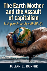 Earth Mother and the Assault of Capitalism: Living Sustainably with All Life