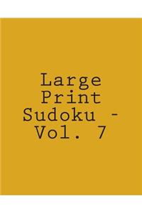 Large Print Sudoku - Vol. 7