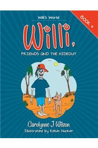 Willi, Friends and the Hideout