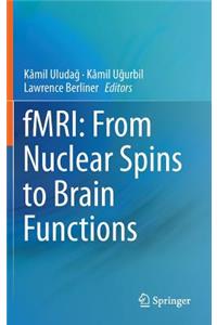 Fmri: From Nuclear Spins to Brain Functions