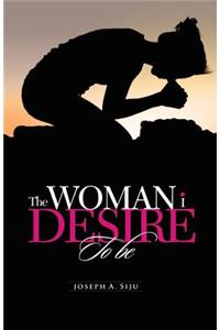 The Woman I Desire to Be