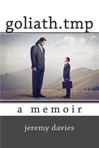 Goliath.Tmp: A Memoir