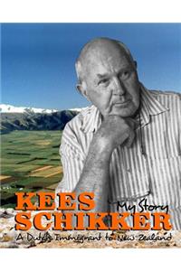 Kees Schikker - My Story