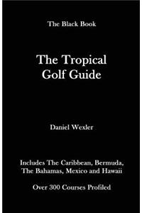 The Tropical Golf Guide