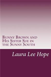 Bunny Brown and His Sister Sue in the Sunny South