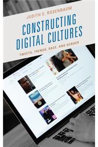 Constructing Digital Cultures