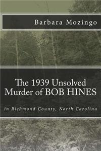 The 1939 Unsolved Murder of BOB HINES