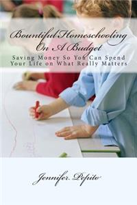 Bountiful Homeschooling On A Budget