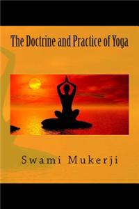 The Doctrine and Practice of Yoga