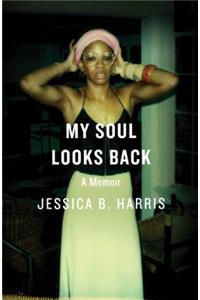My Soul Looks Back: A Memoir