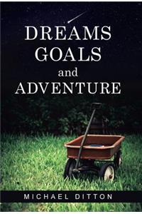 Dreams, Goals and Adventure