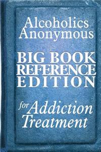 Alcoholics Anonymous Big Book Reference Edition For Addiction Treatment