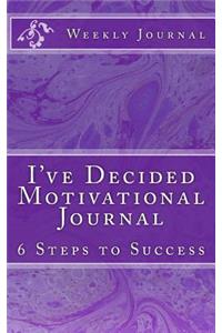 I've Decided Motivational Journal