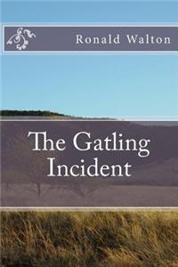 The Gatling Incident
