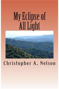 My Eclipse of All Light