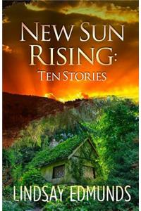 New Sun Rising: Ten Stories