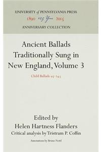 Ancient Ballads Traditionally Sung in New England, Volume 3