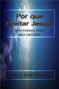 Por que aceitar Jesus?