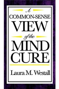 Common-Sense View of the Mind Cure