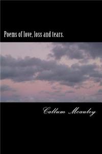 Poems of love, loss and tears.