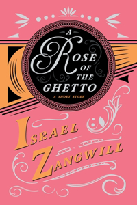 Rose of the Ghetto - A Short Story